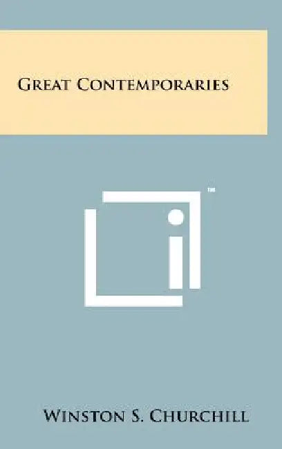 Great Contemporaries by Winston S. Churchill