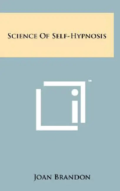 Science of Self-Hypnosis by Joan Brandon