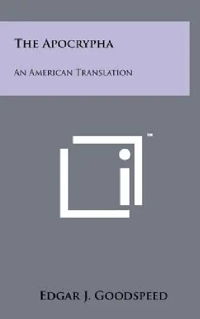 The Apocrypha: An American Translation by Edgar J. Goodspeed
