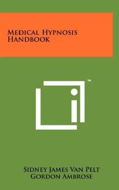 Medical Hypnosis Handbook by Sidney James Van Pelt, Gordon Ambrose, George Newbold