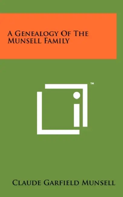 A Genealogy of the Munsell Family by Claude Garfield Munsell