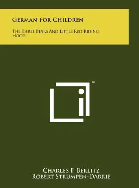 German For Children: The Three Bears And Little Red Riding Hood by Charles F. Berlitz, Robert Strumpen-Darrie, Dagmar Wilson