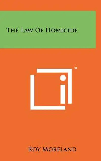 The Law of Homicide by Roy Moreland
