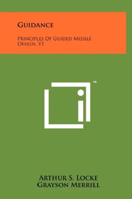 Guidance: Principles Of Guided Missile Design, V1 by Arthur S. Locke, Grayson Merrill