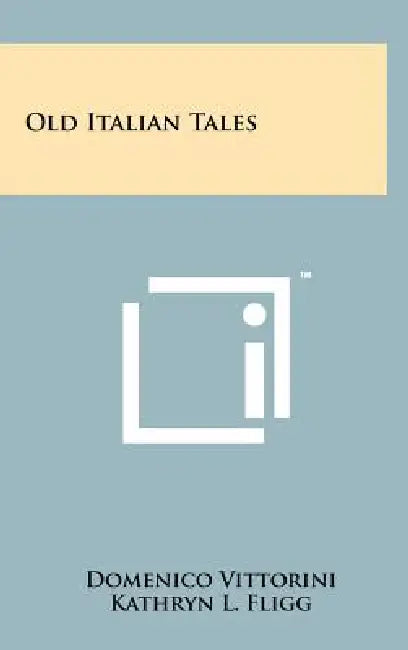 Old Italian Tales by Domenico Vittorini, Kathryn L. Fligg