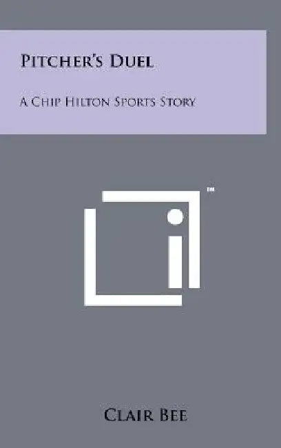 Pitcher's Duel: A Chip Hilton Sports Story by Clair Bee