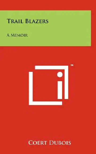 Trail Blazers: A Memoir by Coert DuBois