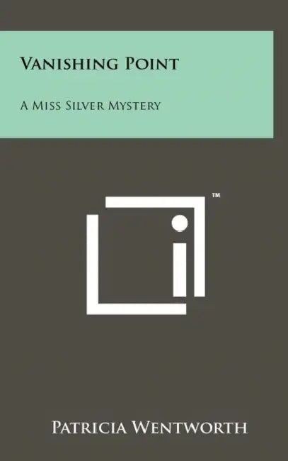 Vanishing Point: A Miss Silver Mystery by Patricia Wentworth