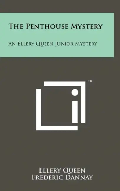 The Penthouse Mystery: An Ellery Queen Junior Mystery by Ellery Queen, Frederic Dannay, Manfred Lee