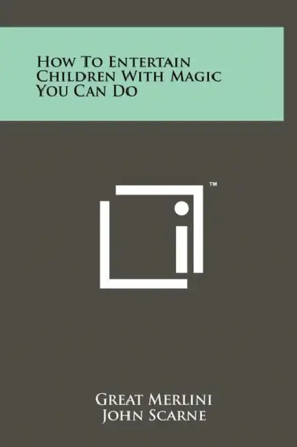 How To Entertain Children With Magic You Can Do by Great Merlini, John Scarne