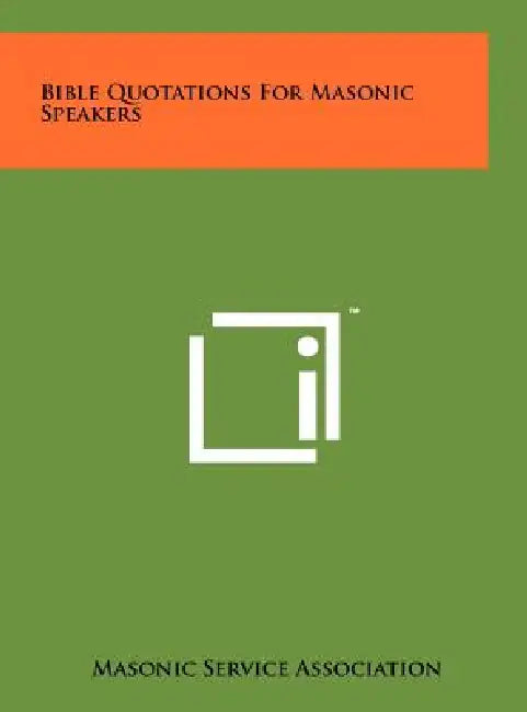 Bible Quotations For Masonic Speakers by Masonic Service Association