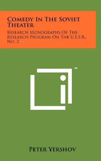 Comedy in the Soviet Theater: Research Monographs of the Research Program on the U.S.S.R., No. 2 by Peter Yershov