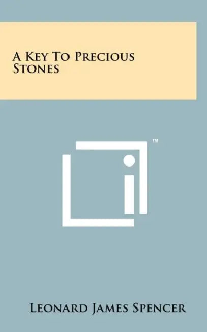 A Key To Precious Stones by Leonard James Spencer