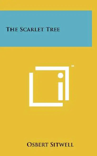The Scarlet Tree by Osbert Sitwell