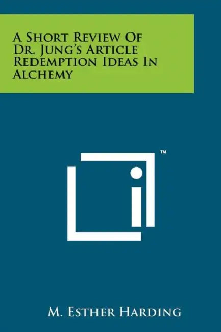 A Short Review of Dr. Jung's Article Redemption Ideas in Alchemy by M. Esther Harding