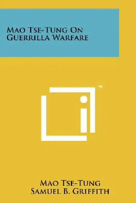 Mao Tse-Tung On Guerrilla Warfare by Mao Tse-Tung, Samuel B. Griffith