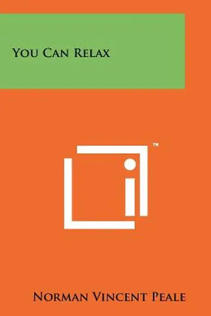 You Can Relax by Norman Vincent Peale