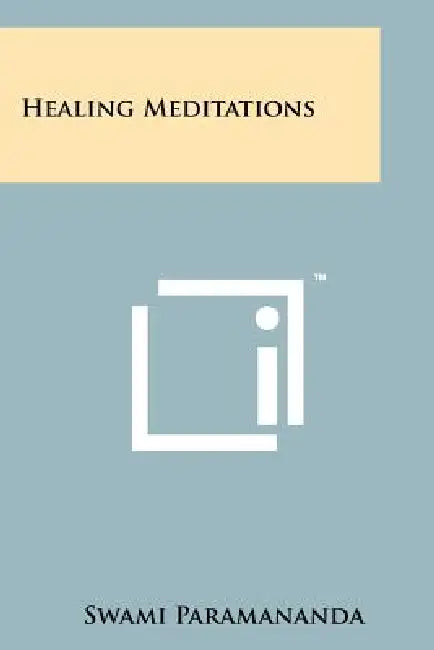 Healing Meditations by Swami Paramananda