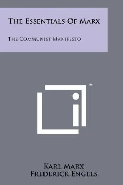 The Essentials Of Marx: The Communist Manifesto by Karl Marx, Frederick Engels, Algernon Lee