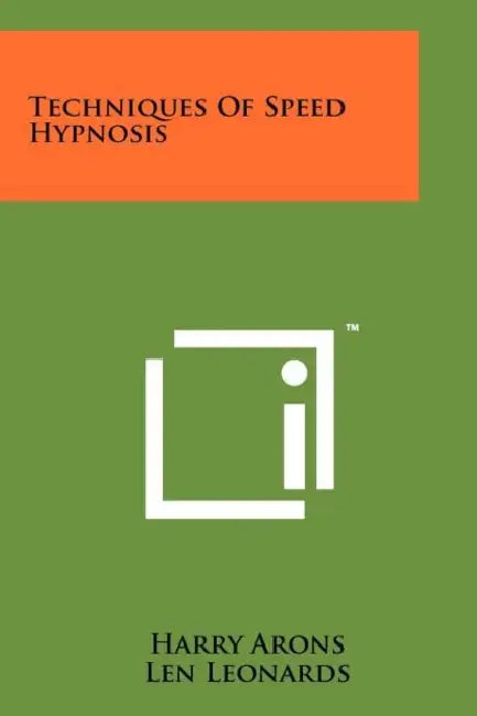 Techniques Of Speed Hypnosis by Harry Arons, Len Leonards