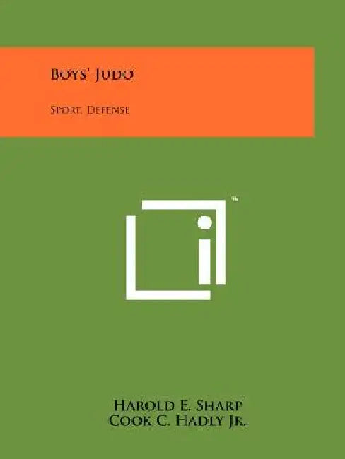 Boys' Judo: Sport, Defense by Harold E. Sharp, Cook C. Hadly Jr, Bob Owen