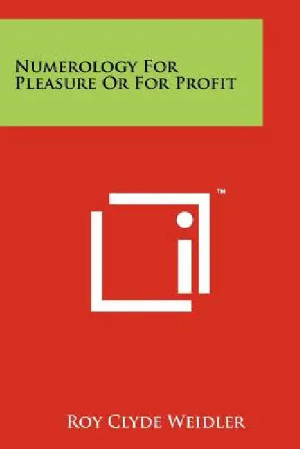 Numerology For Pleasure Or For Profit by Roy Clyde Weidler