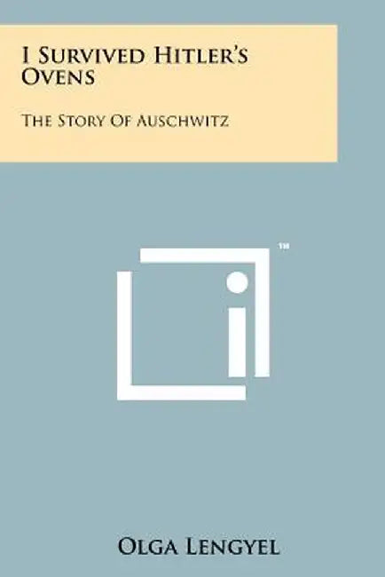 I Survived Hitler's Ovens: The Story of Auschwitz by Lengyel, Olga