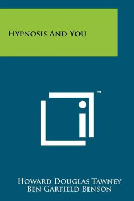 Hypnosis and You by Howard Douglas Tawney, Ben Garfield Benson, Jean Bordeaux