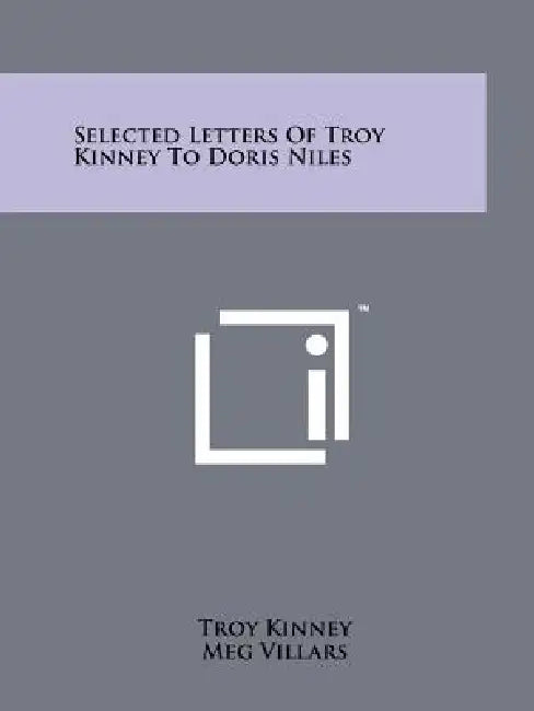 Selected Letters of Troy Kinney to Doris Niles by Troy Kinney, Meg Villars