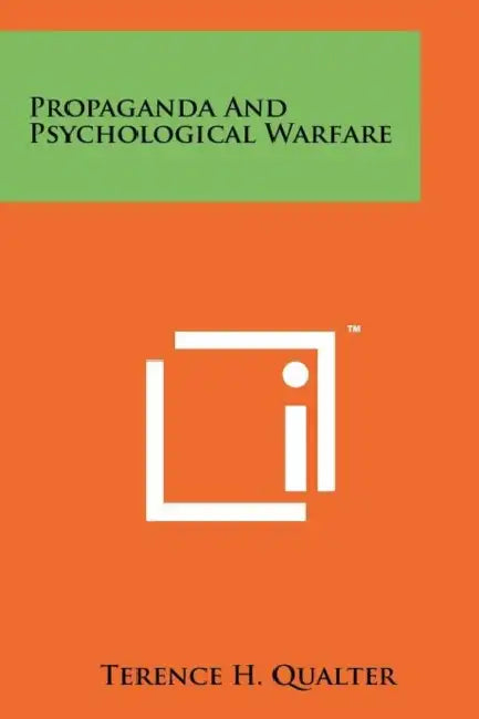 Propaganda And Psychological Warfare by Terence H. Qualter