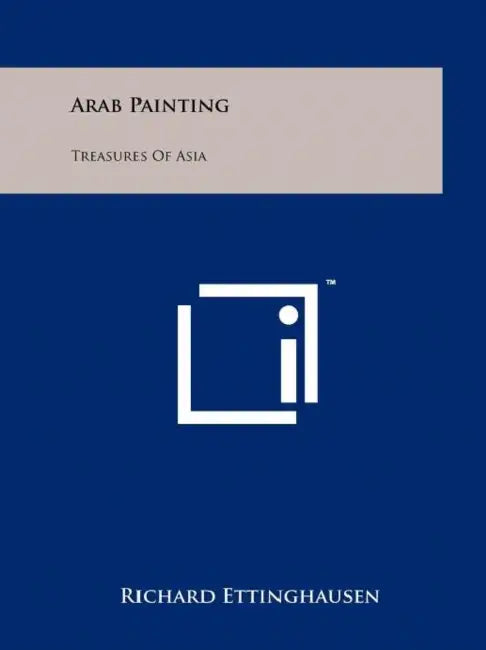 Arab Painting: Treasures of Asia by Richard Ettinghausen