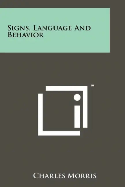 Signs, Language And Behavior by Charles Morris