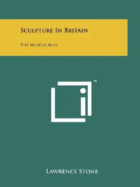 Sculpture in Britain: The Middle Ages by Lawrence Stone