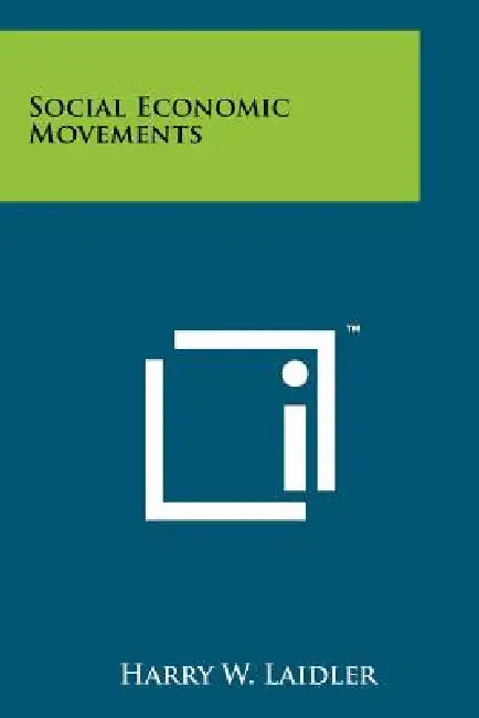 Social Economic Movements by Harry W. Laidler