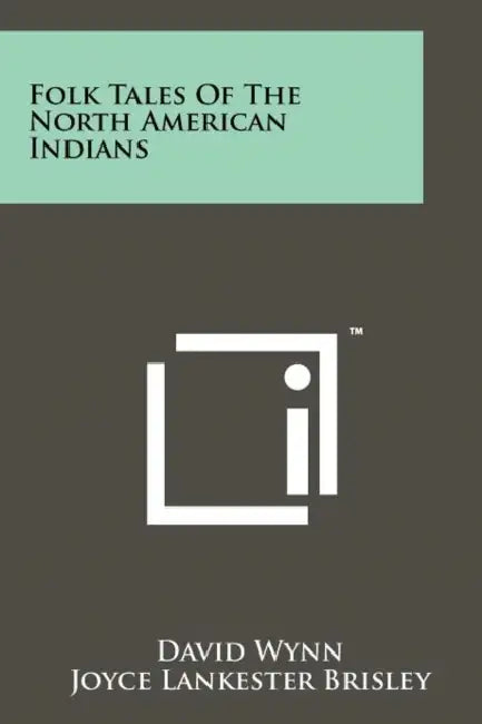 Folk Tales Of The North American Indians by David Wynn, Joyce Lankester Brisley