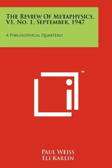 The Review Of Metaphysics, V1, No. 1, September, 1947: A Philosophical Quarterly by Paul Weiss, Eli Karlin