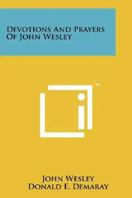 Devotions and Prayers of John Wesley by John Wesley, Donald E. Demaray