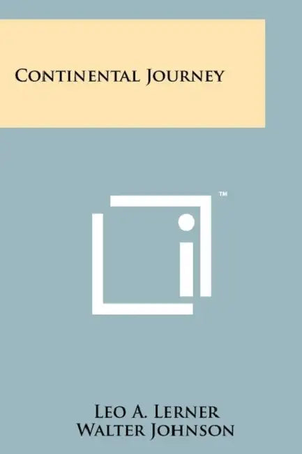 Continental Journey by Leo A. Lerner, Walter Johnson