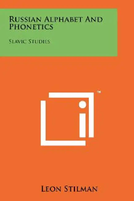 Russian Alphabet And Phonetics: Slavic Studies by Leon Stilman