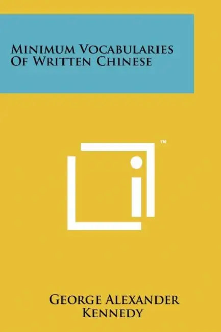 Minimum Vocabularies of Written Chinese by George Alexander Kennedy