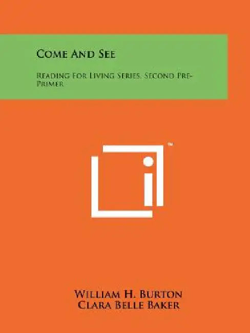Come and See: Reading for Living Series, Second Pre-Primer by William H. Burton, Clara Belle Baker, Grace K. Kemp