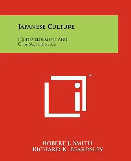 Japanese Culture: Its Development And Characteristics by Robert J. Smith, Richard K. Beardsley