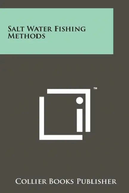 Salt Water Fishing Methods by Collier Books Publisher
