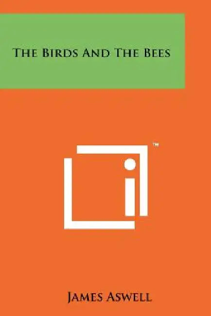 The Birds and the Bees by James Aswell