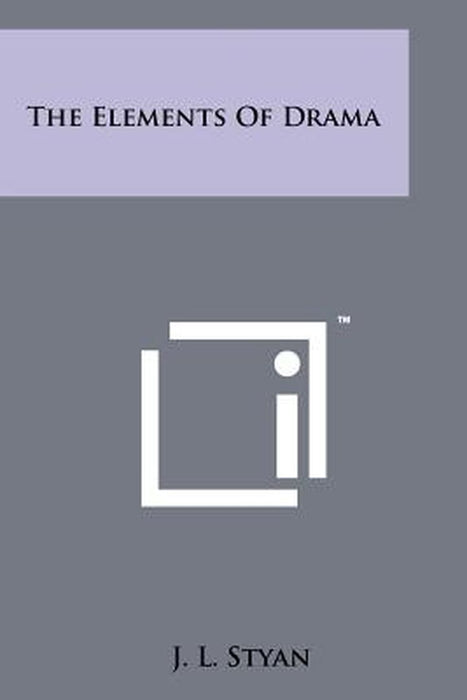 The Elements of Drama by Styan, J. L.