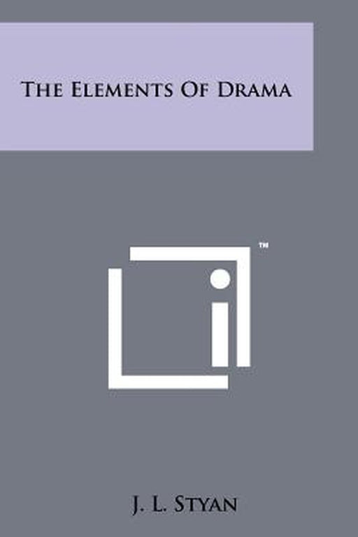 The Elements of Drama by Styan, J. L.