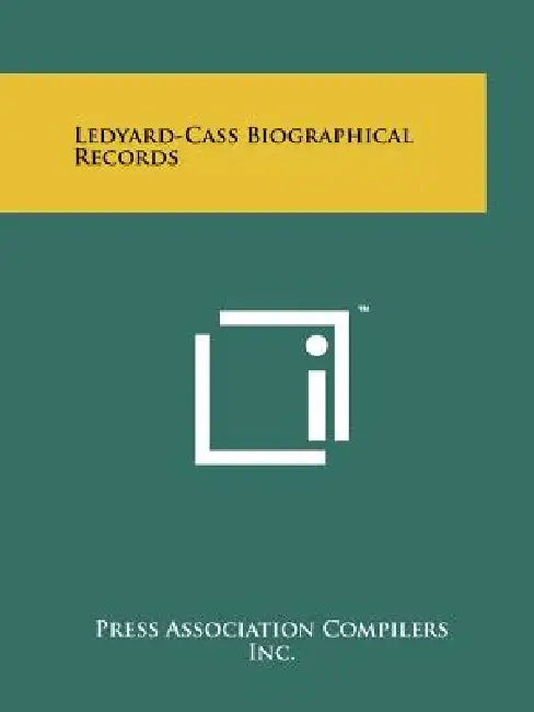 Ledyard-Cass Biographical Records by Press Association Compilers Inc