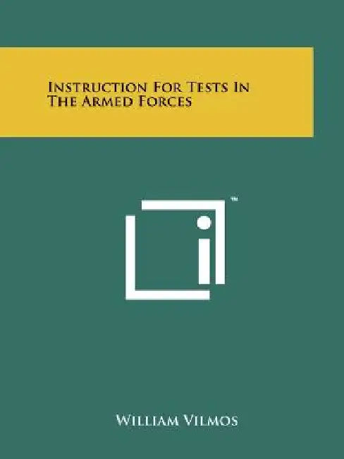 Instruction For Tests In The Armed Forces by William Vilmos