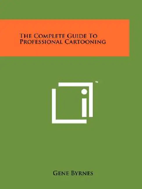 The Complete Guide To Professional Cartooning by Gene Byrnes