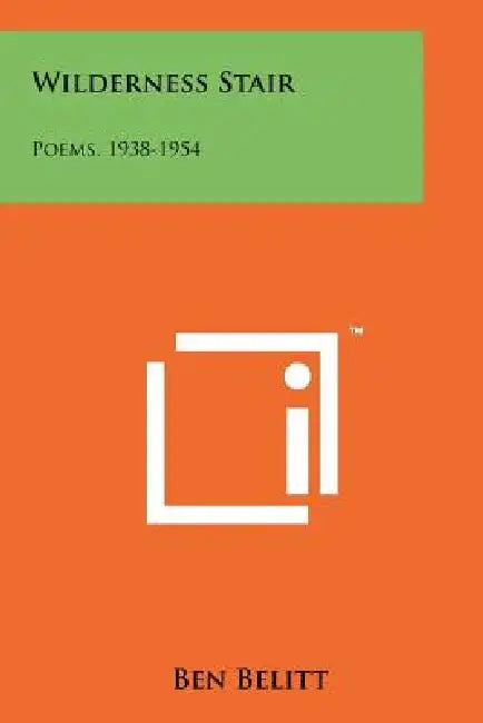 Wilderness Stair: Poems, 1938-1954 by Ben Belitt